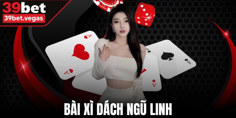 Bài Xì Dách Ngũ Linh
