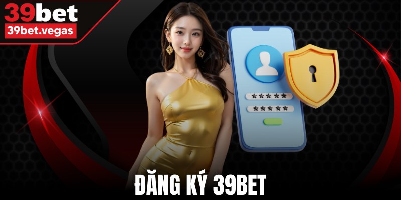 Đăng Ký 39BET