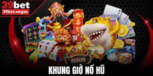 Khung giờ nổ hũ