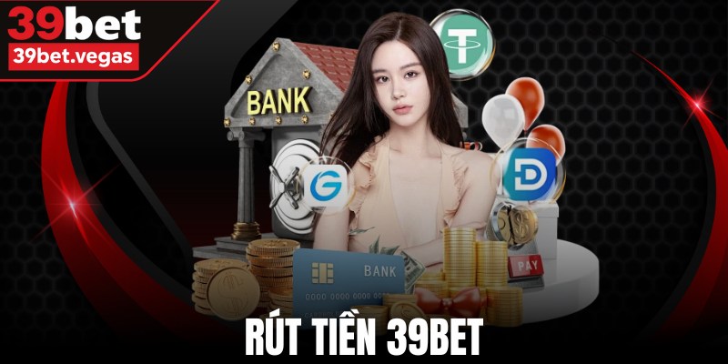 Rút Tiền 39BET
